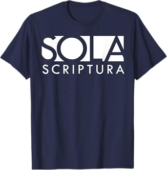 Sola Scriptura Reformed Christian T-Shirt T-Shirt