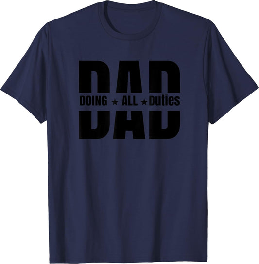 Father's Day , Dad Doing All Duties T-Shirt