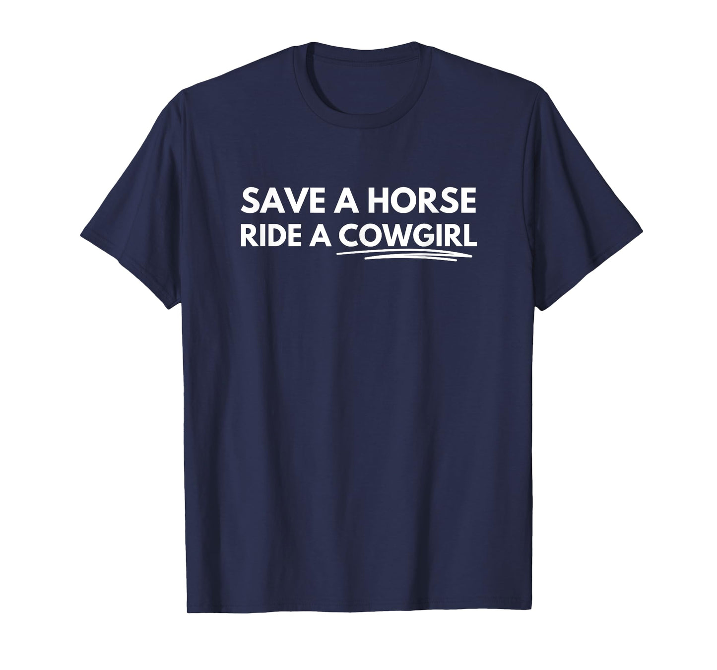 Save a Horse, Ride a Cowgirl T-Shirt