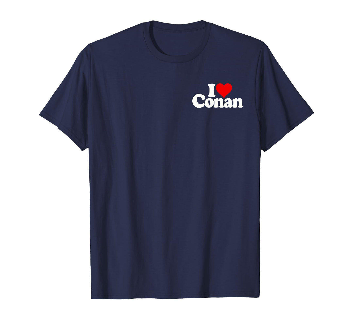 I LOVE HEART CONAN NAME ON A TEE T-Shirt