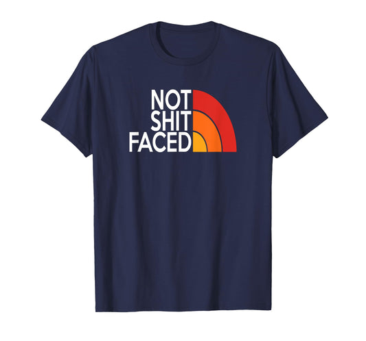 Funny Not Shit Faced AA NA Sober & Clean Not Drunk Or High T-Shirt