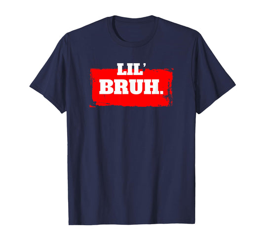 Lil' Bruh Meme Bro Funny Brother Teens Boys Men T-Shirt