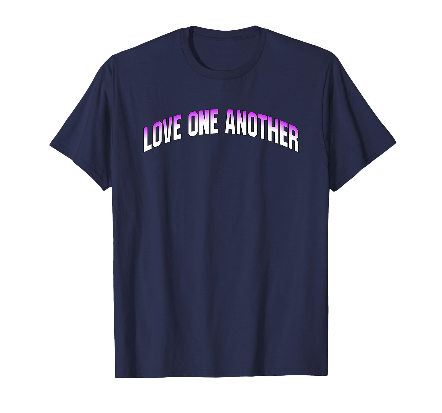Love One Another Positive Message Tee T-Shirt
