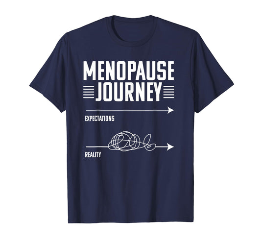 Funny Expectations Reality Menopause Journey Menopausing T-Shirt