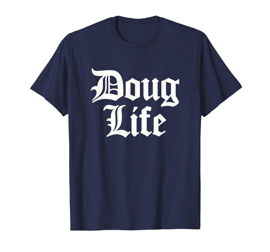 Funny Doug Life Name Birthday T-Shirt