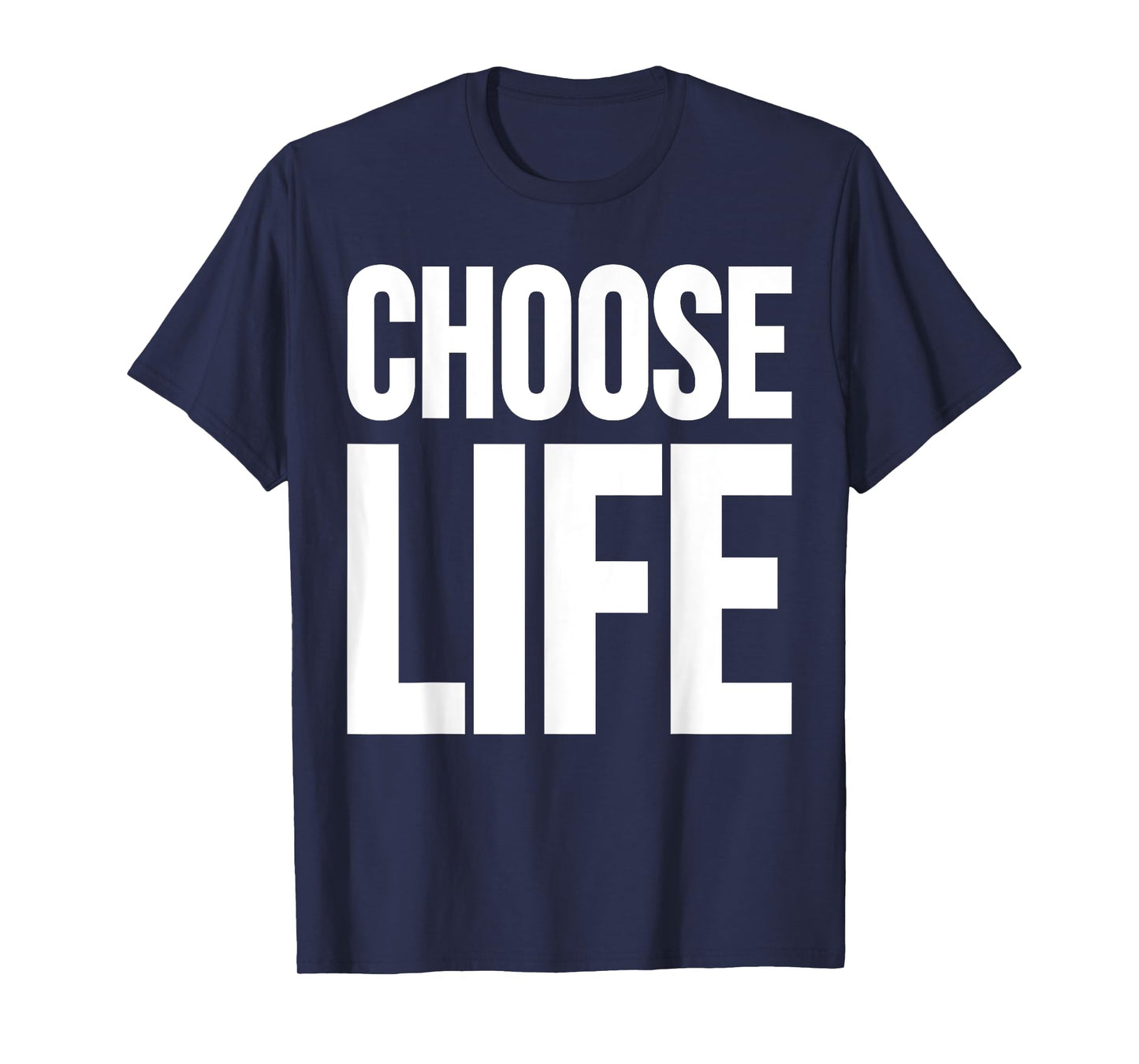 CHOOSE LIFE TEE T-Shirt