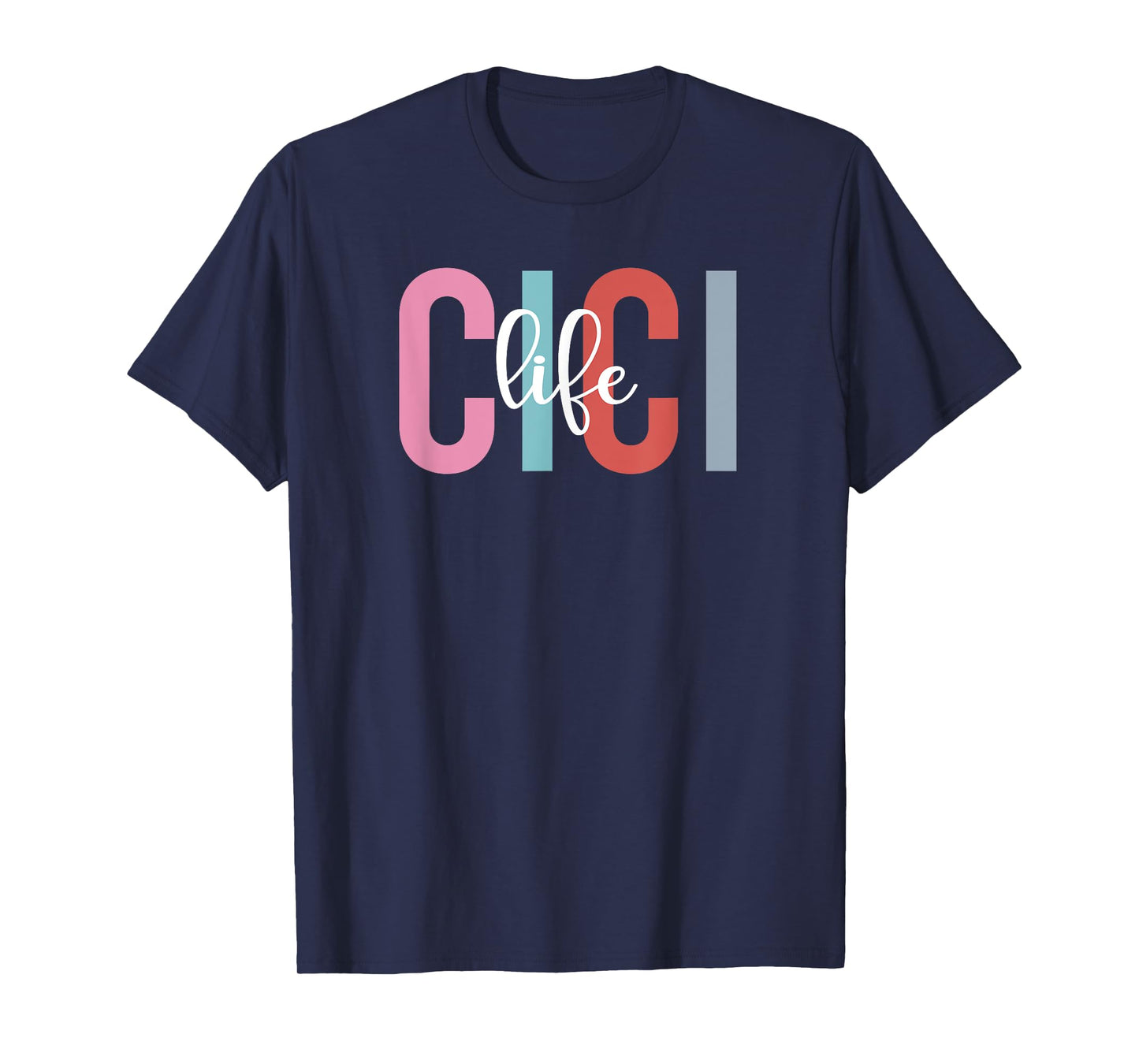 Cici Life Cici Grandma Cici Grandmother T-Shirt