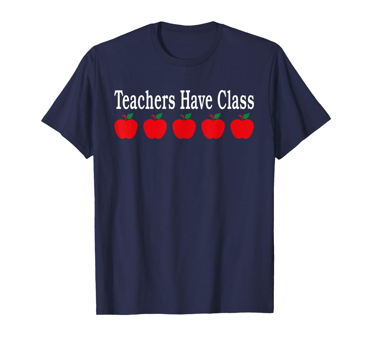 Teachers Have Class Funny School T-Shirt