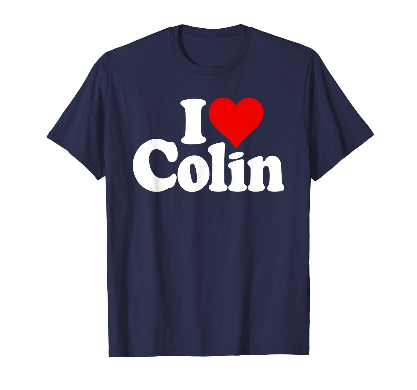I LOVE HEART COLIN T-Shirt