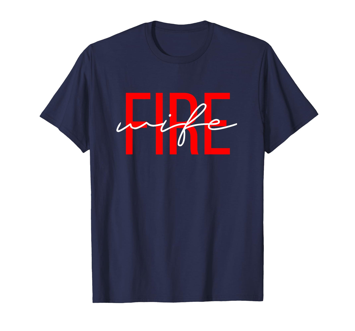 Firefighter Wife Fireman Life Fire babe T-Shirt