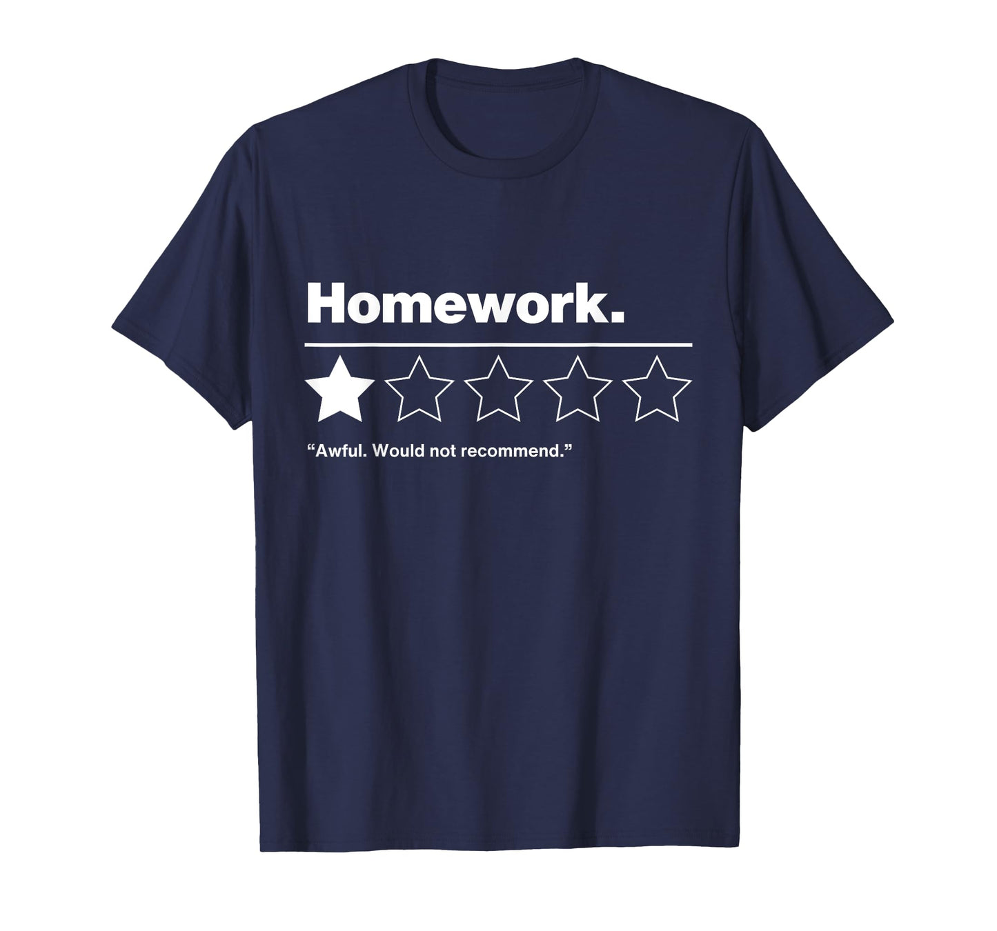 Homework. Funny Sarcastic Saying One Star Rating Design T-Shirt
