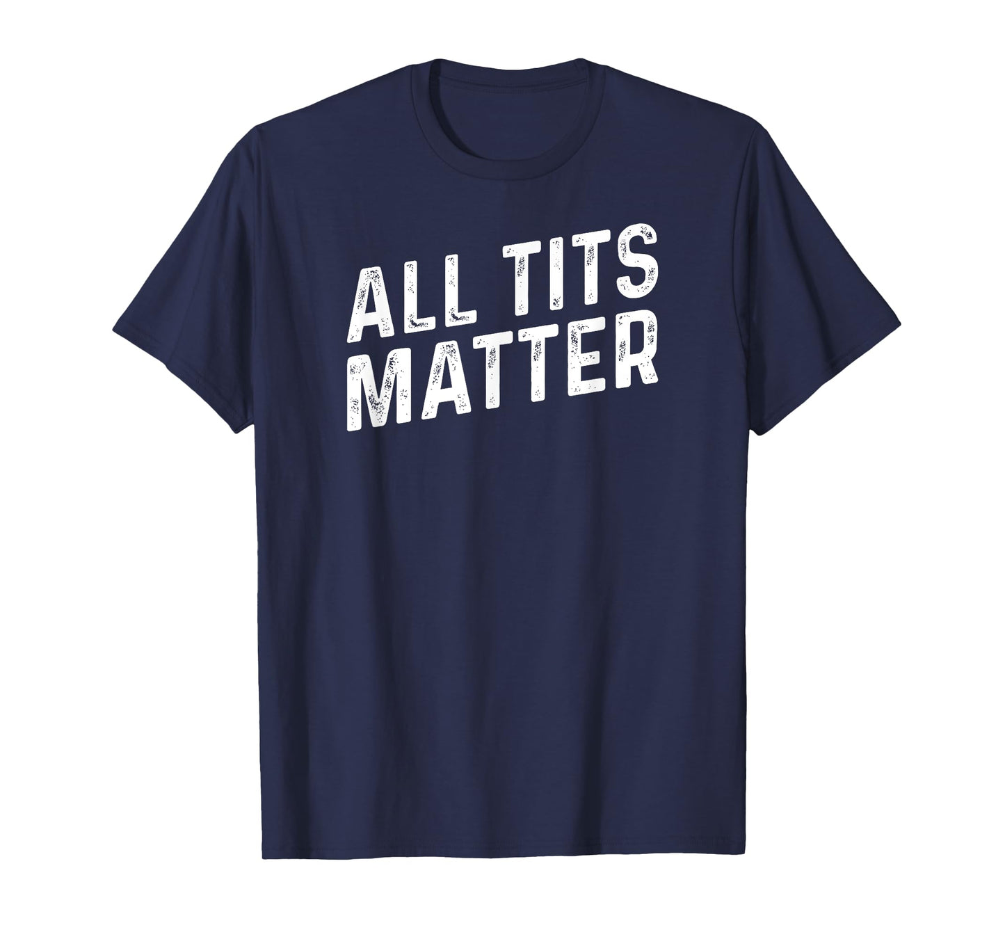 ALL TITS MATTER T-Shirt