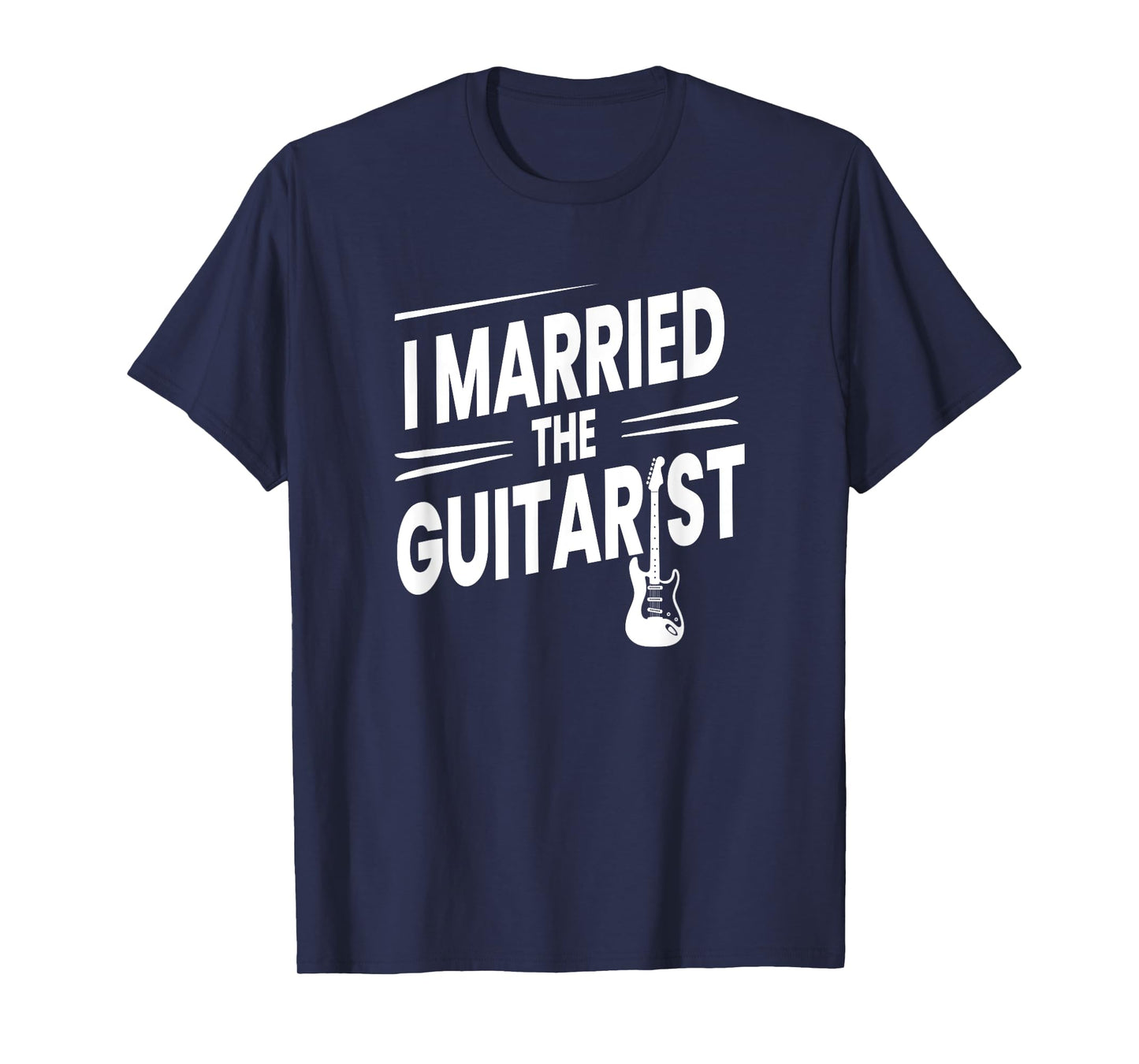 I Married the Guitarist - Guitarist T-Shirt