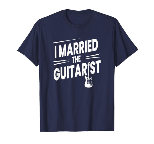 I Married the Guitarist - Guitarist T-Shirt