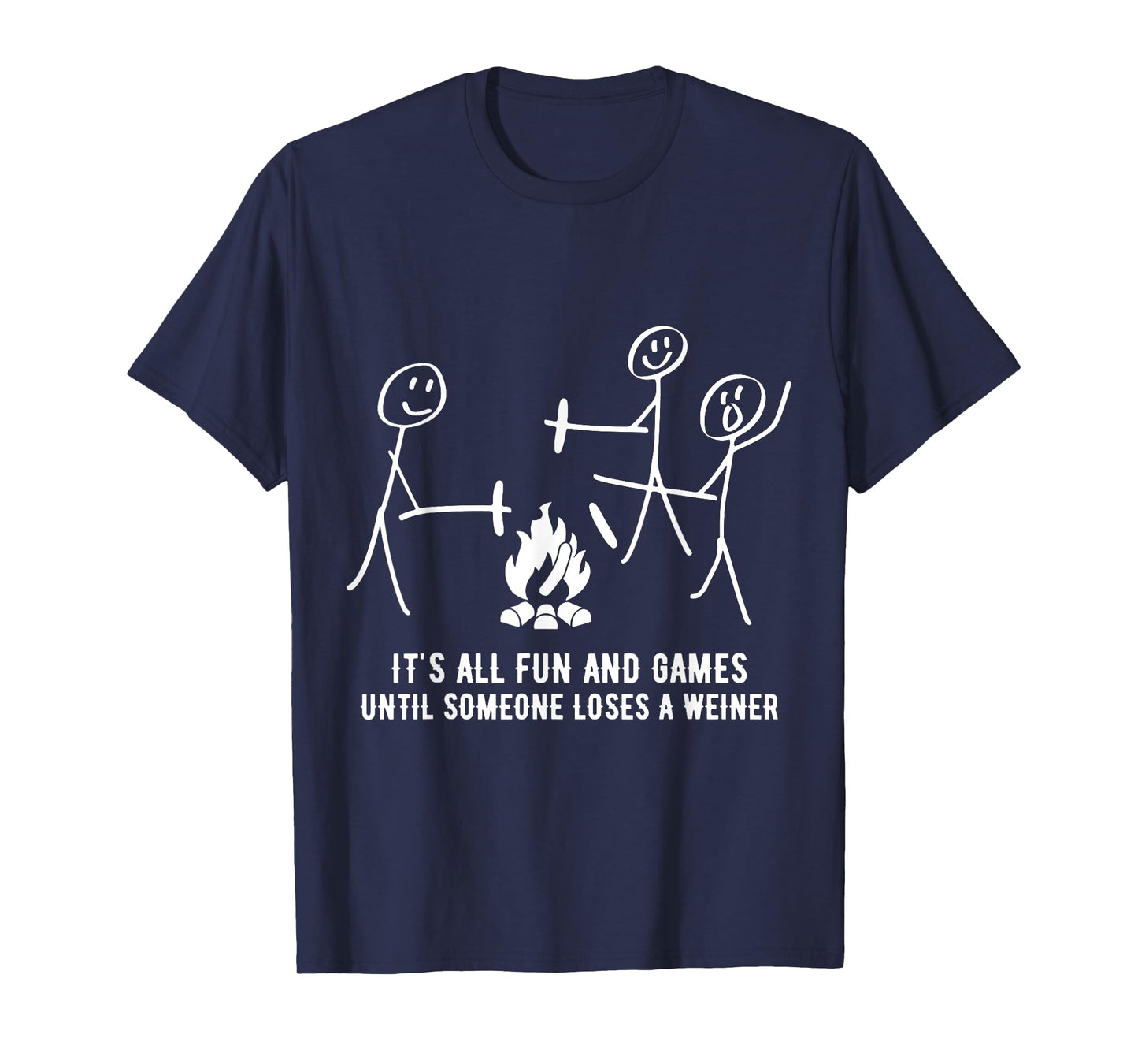 It's All Fun And Games Until Someone Loses A Weiner T-Shirt