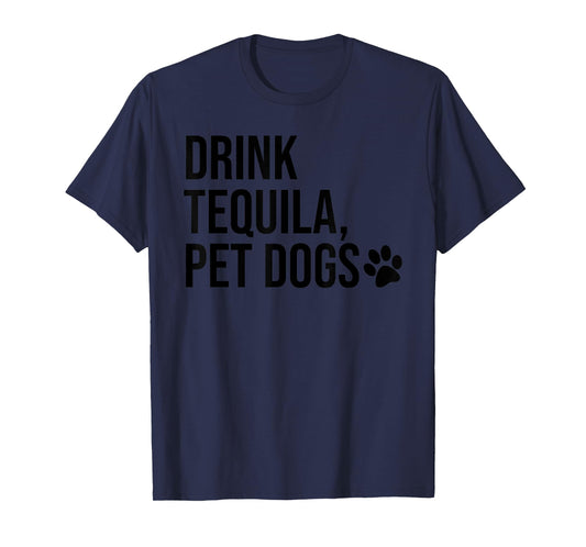 Drink Tequila Pet Dogs T Shirt,Women Drink Tequila Pet Dogs T-Shirt