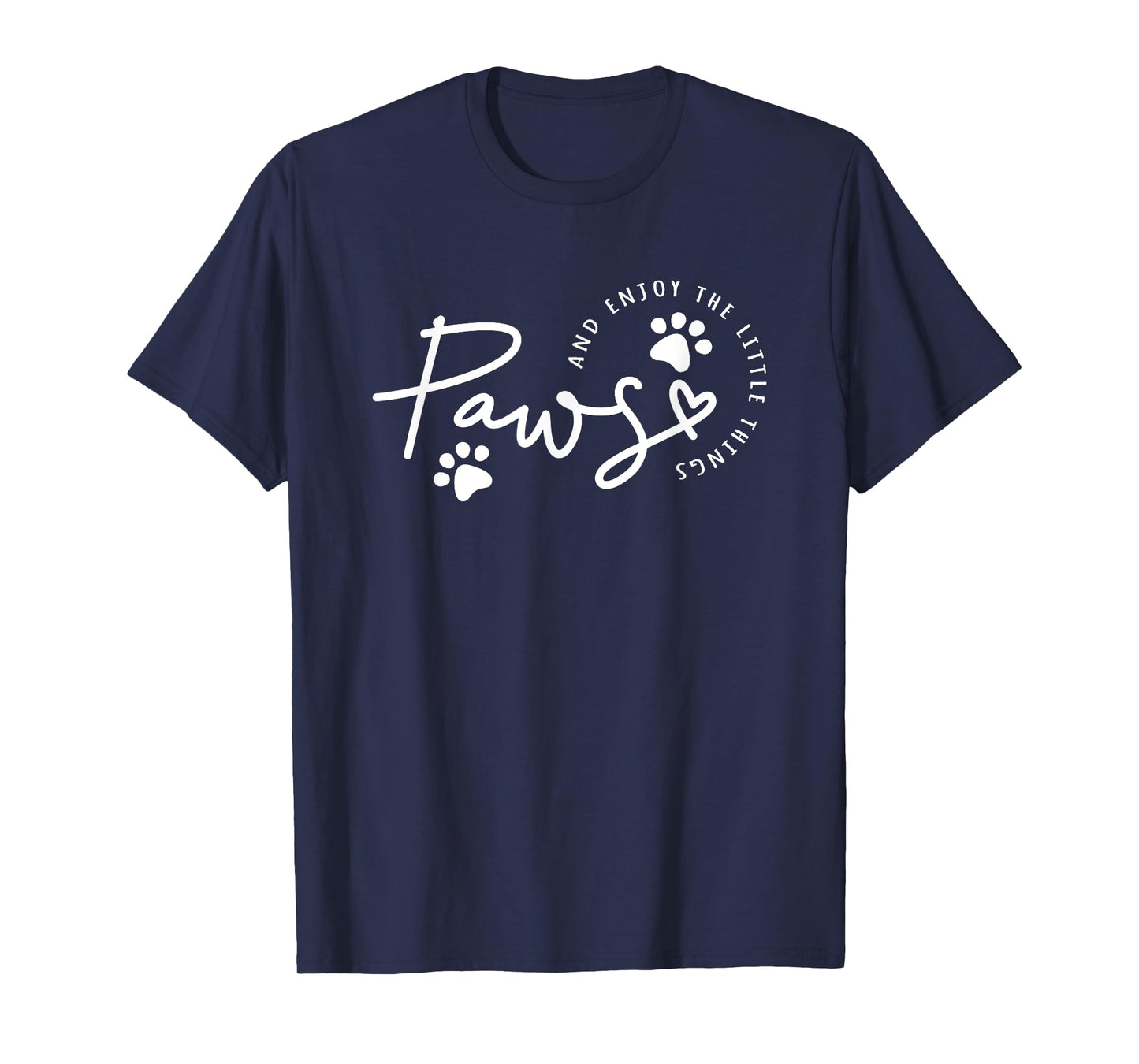 Paws And Enjoy The Little Things T-Shirt