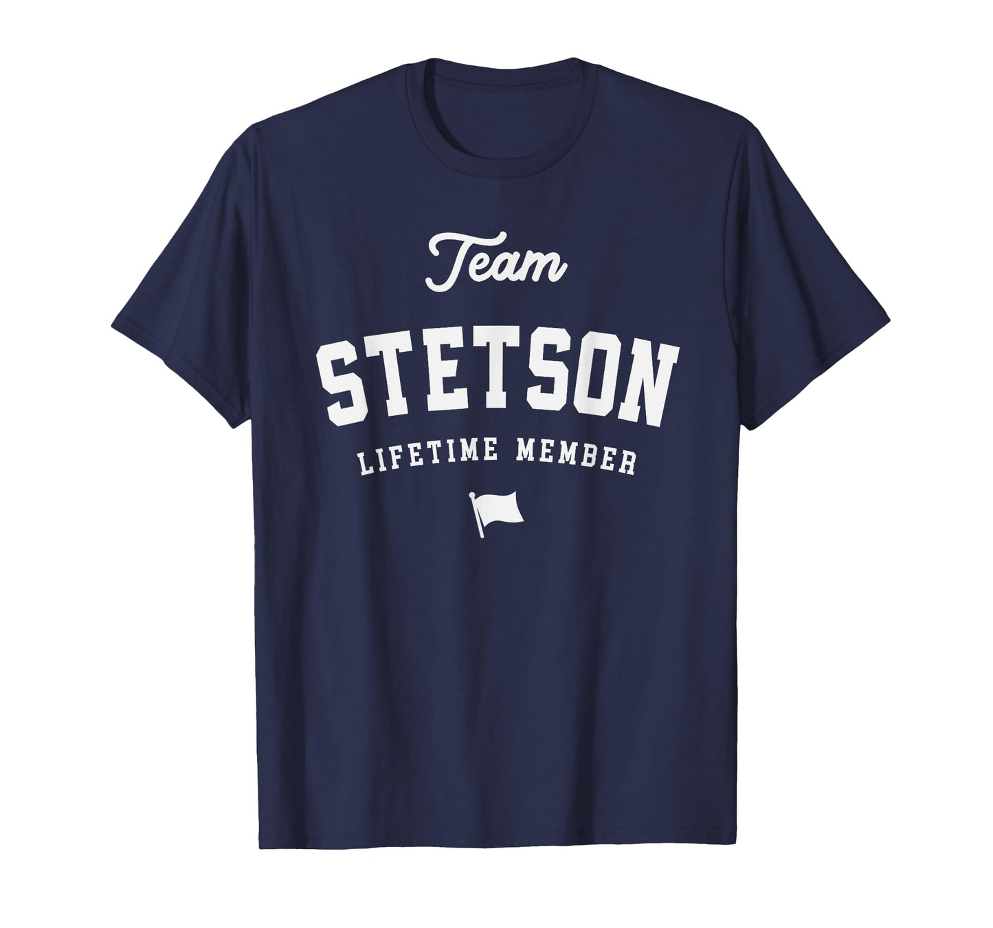 Team Stetson Lifetime Member Funny Name Stetson T-Shirt