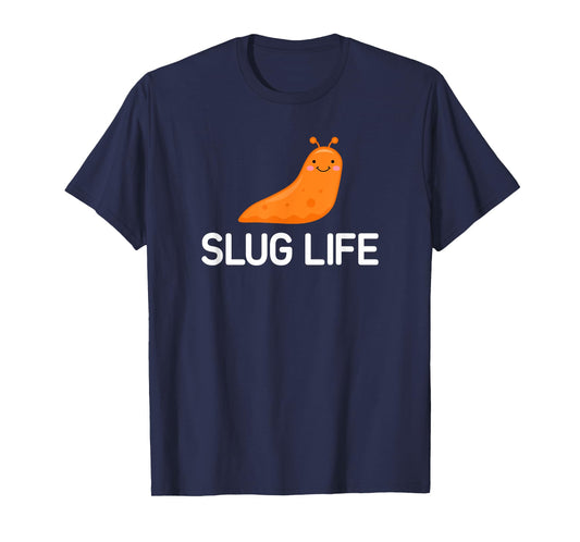 Slug Life, Funny, Jokes, Sarcastic T-Shirt