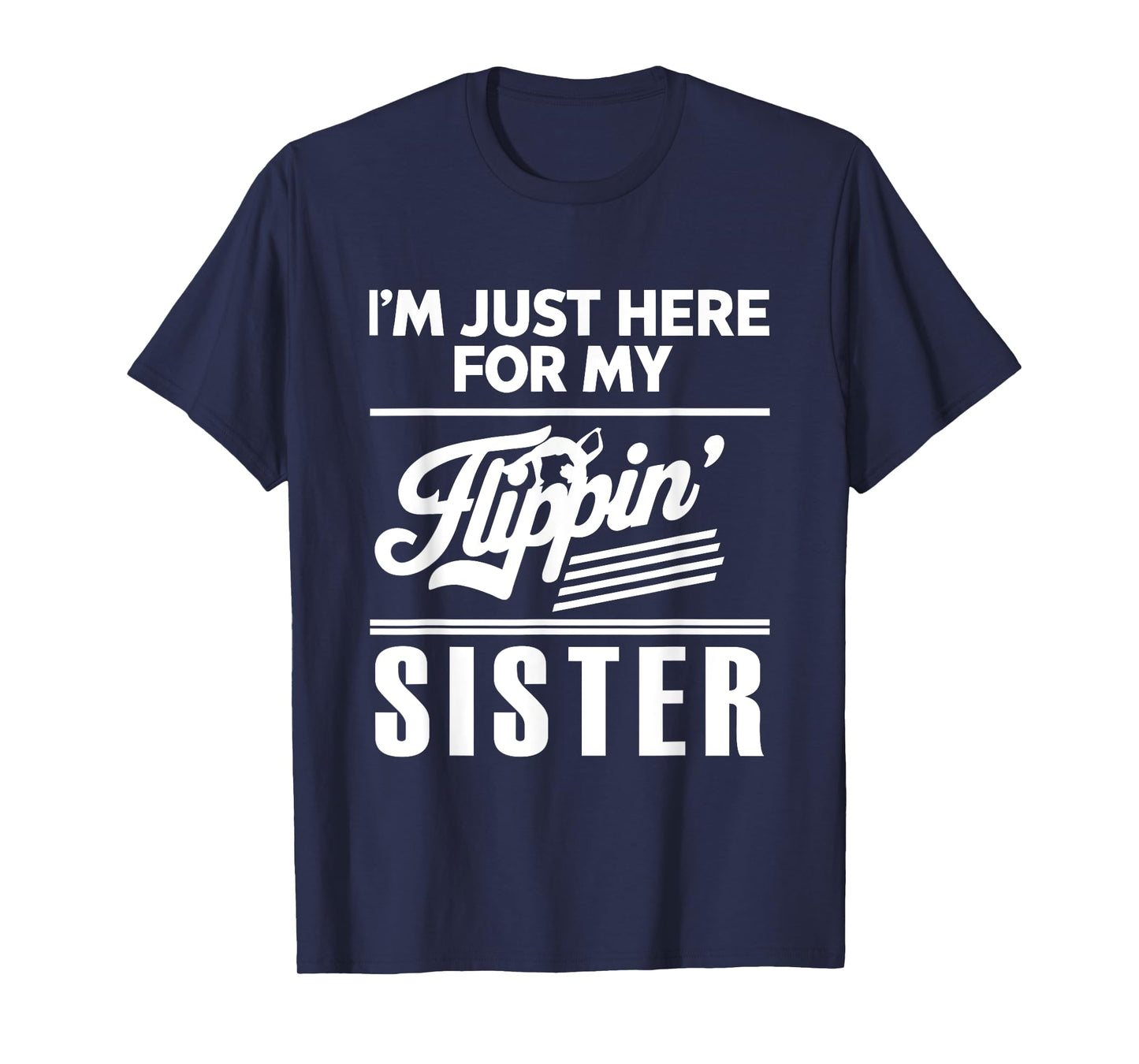 I'm Just Here For My Flippin' Sister Gymnast Brother Family T-Shirt