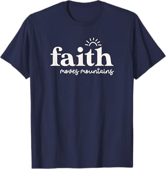 Faith Moves Mountains For Christian Woman Mom Cute T-Shirt