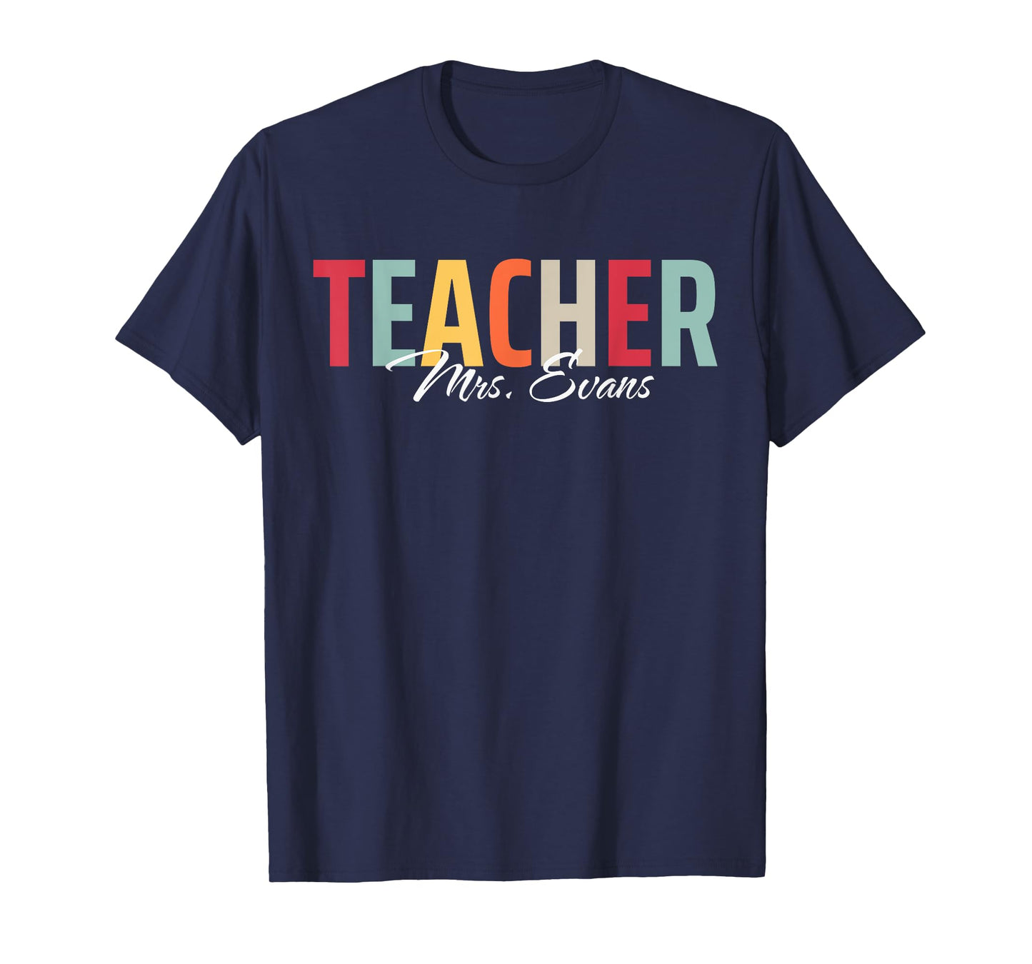 Mrs. Evans Teacher Life Custom Name For Grade Teachers T-Shirt