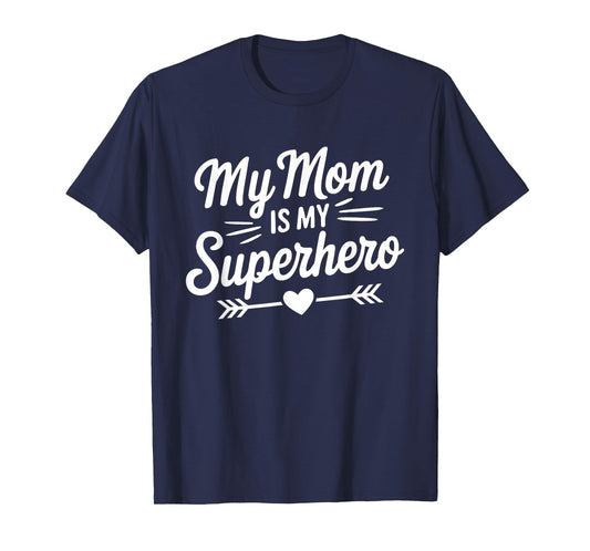 My Mom is My Superhero Mothers Day Proud Family Daughter Son T-Shirt