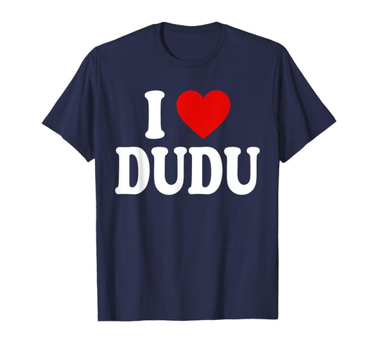 I HEART LOVE DUDU T-Shirt