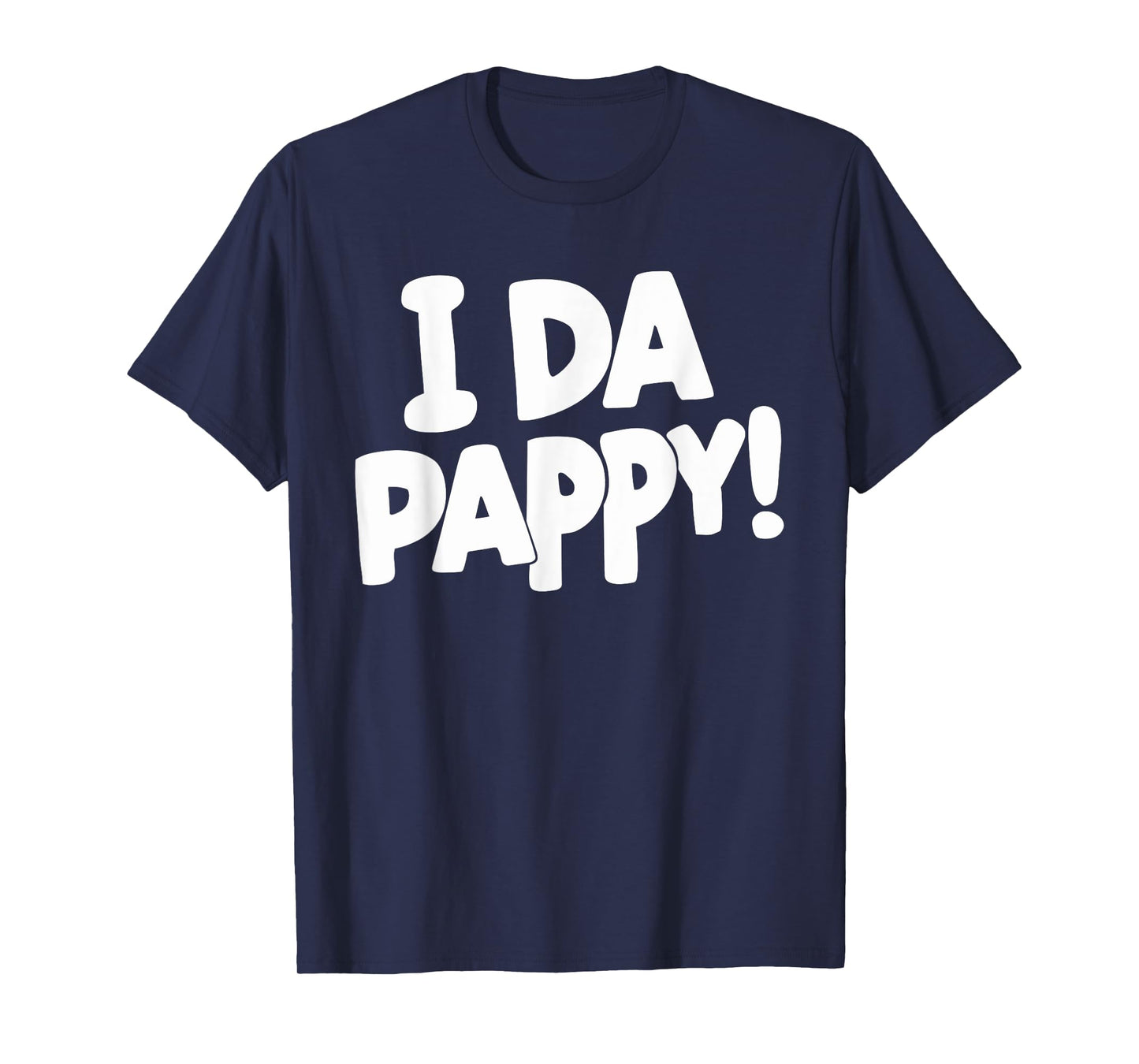 I DA PAPPY! T-Shirt