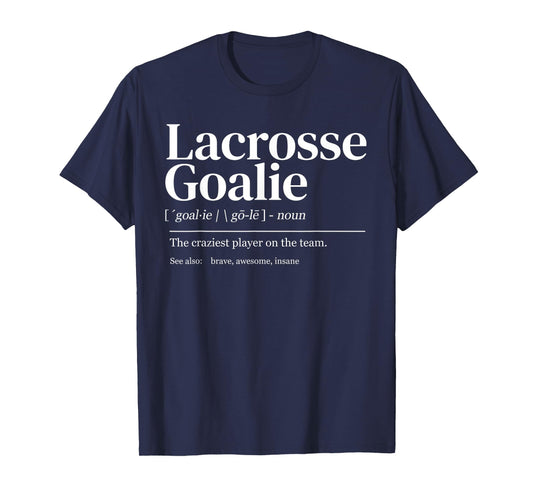 Funny Lacrosse goalie quote definition men woman kids T-Shirt