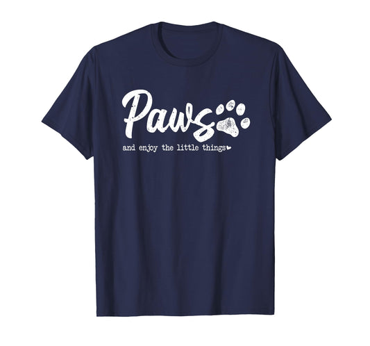 paws and enjoy the little things T-Shirt