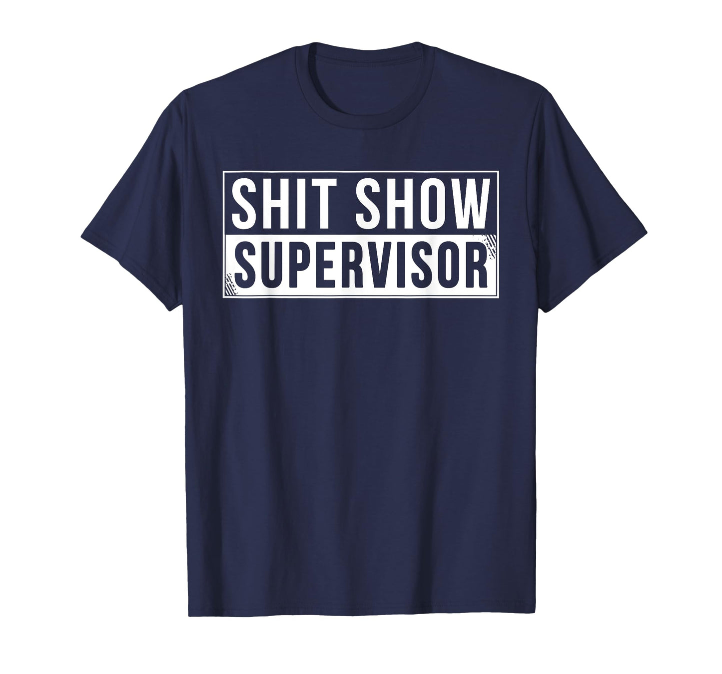 Funny Shit Show Supervisor Parents Boss Manager Teacher T-Shirt