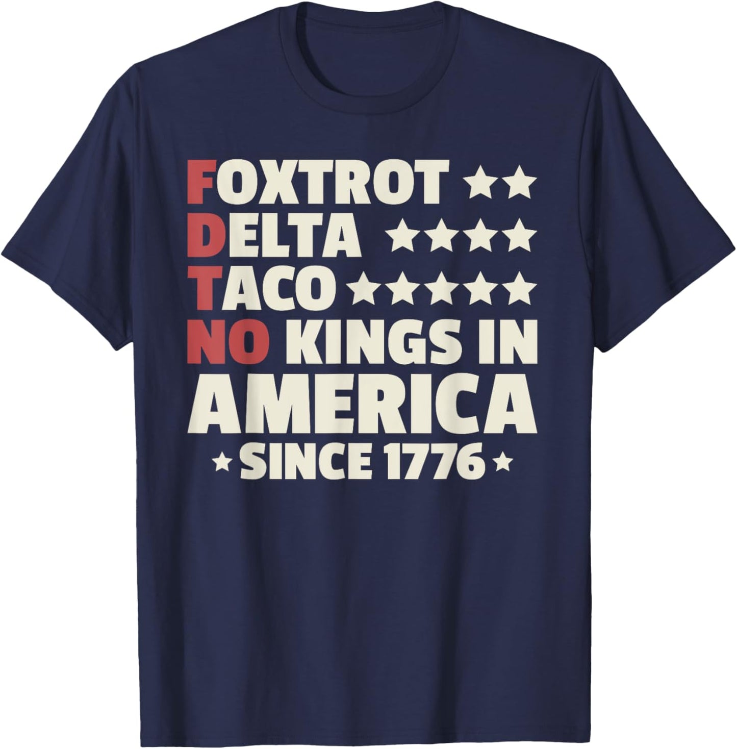 Foxtrot Delta Taco No King In America Since 1776 4th Of July T-shirt