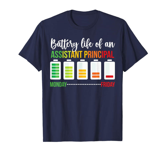 Battery Life Assistant Principal School Assistant Principal T-Shirt