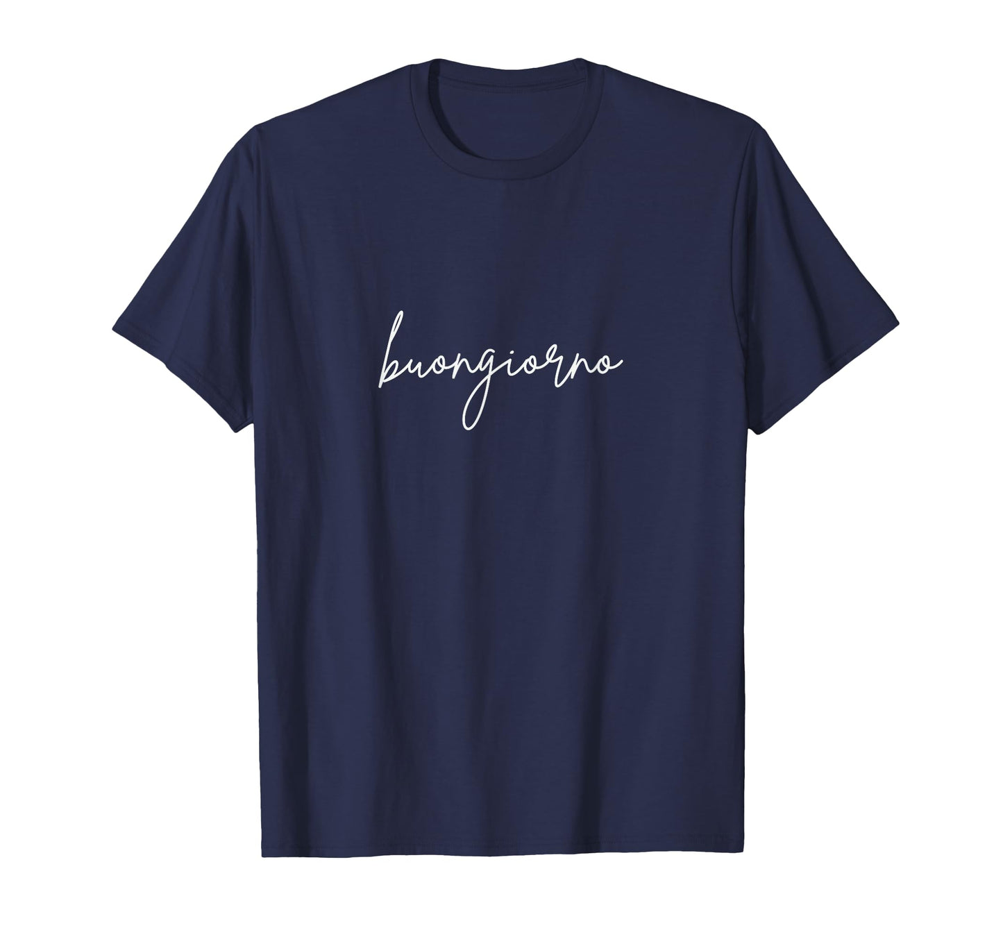 buongiorno - Good Morning (or afternoon) in Italian Vacation T-Shirt