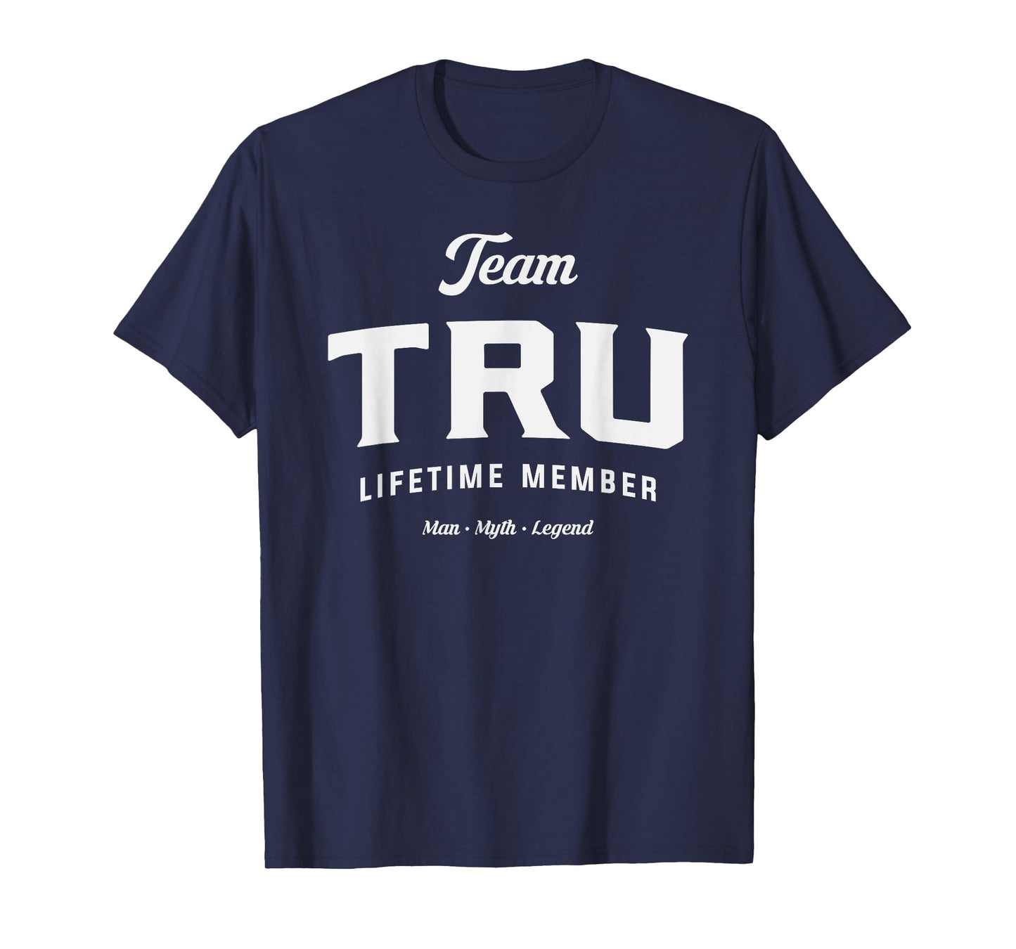 Team Tru Lifetime Member Funny Name Tru T-Shirt