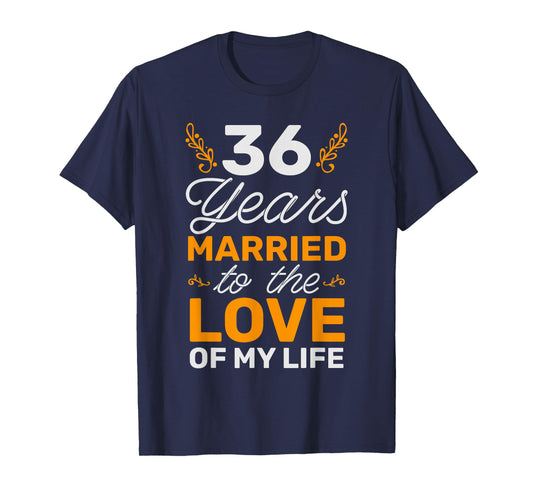 36 Years Married To The Love Of My Life Soulmate T-Shirt