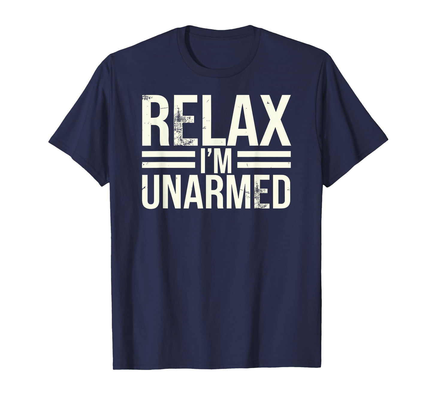 Relax I'm Unarmed, Funny Missing Limb Arm Amputee T-Shirt
