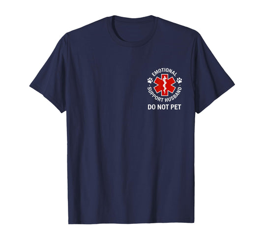 Emotional Support Husband Do Not Pet (ON BACK) T-Shirt