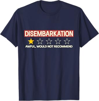 Vacation Disembarkation Awful Would Not Recommend T-Shirt