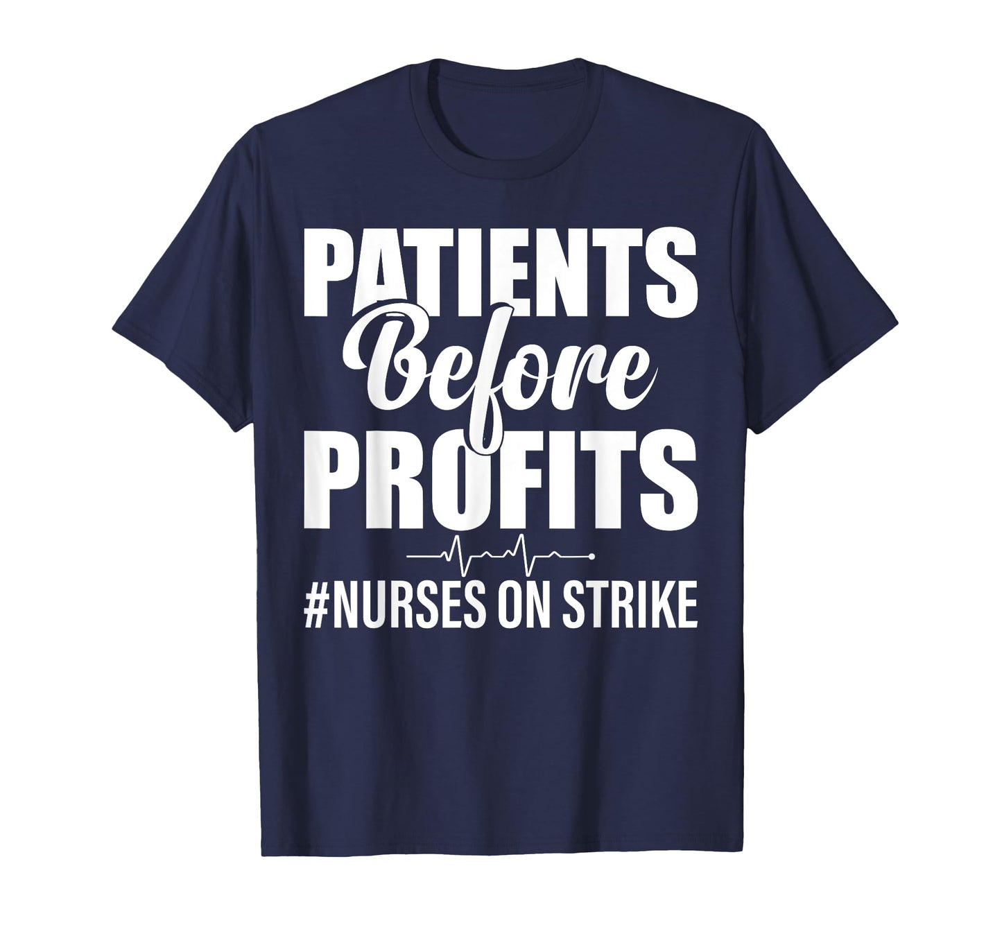 Patients Before Profits Nurses On Strike T-Shirt
