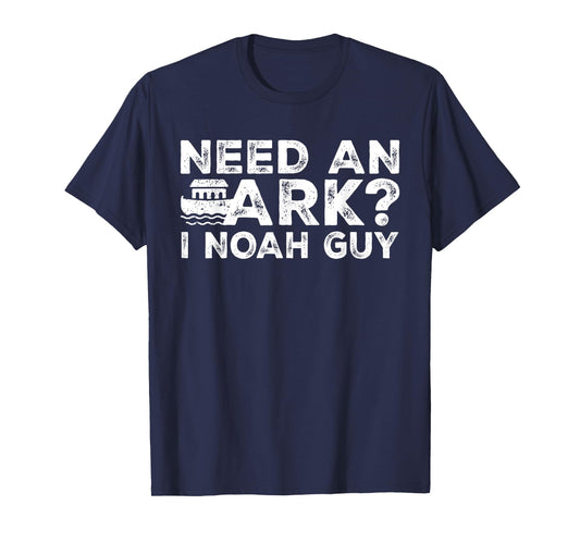 Funny Christian Pun Need an Ark I Noah Guy Kids Men Women T-Shirt
