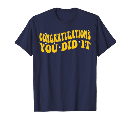 Congratulations You Did It, Groovy Promotion Win Graduation T-Shirt