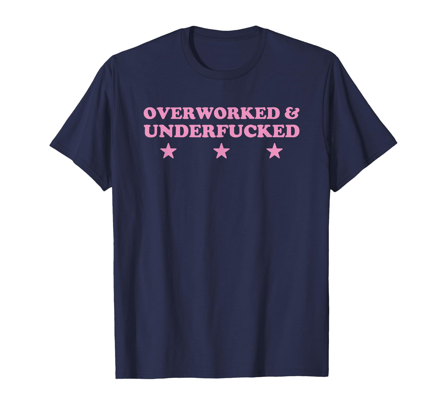 Overworked And Underfucked Witty Worker Hard Life T-Shirt