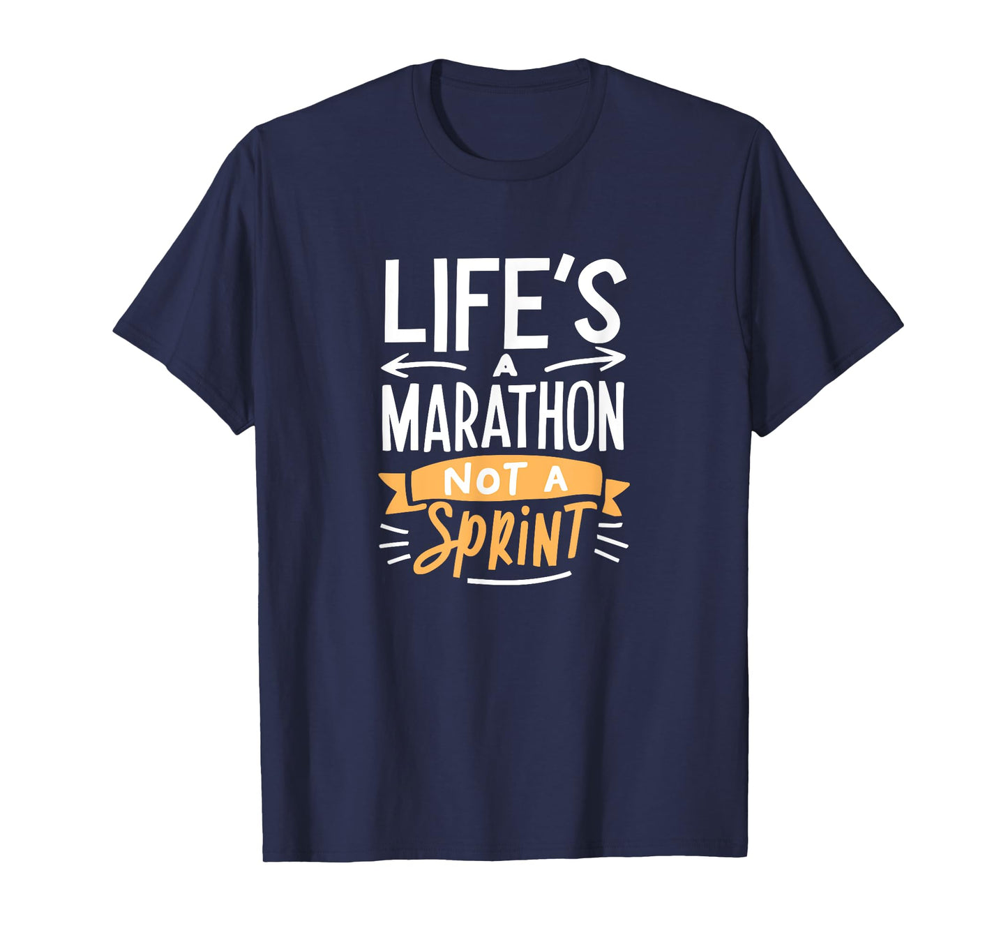 Life's a Marathon Not a Sprint Funny Workout Runner Sport T-Shirt