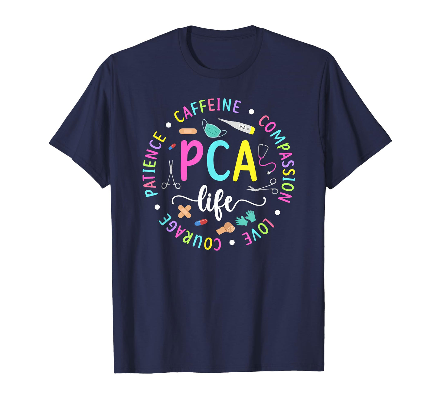 PCA Life Patient Care Assistant PCA Nurse T-Shirt