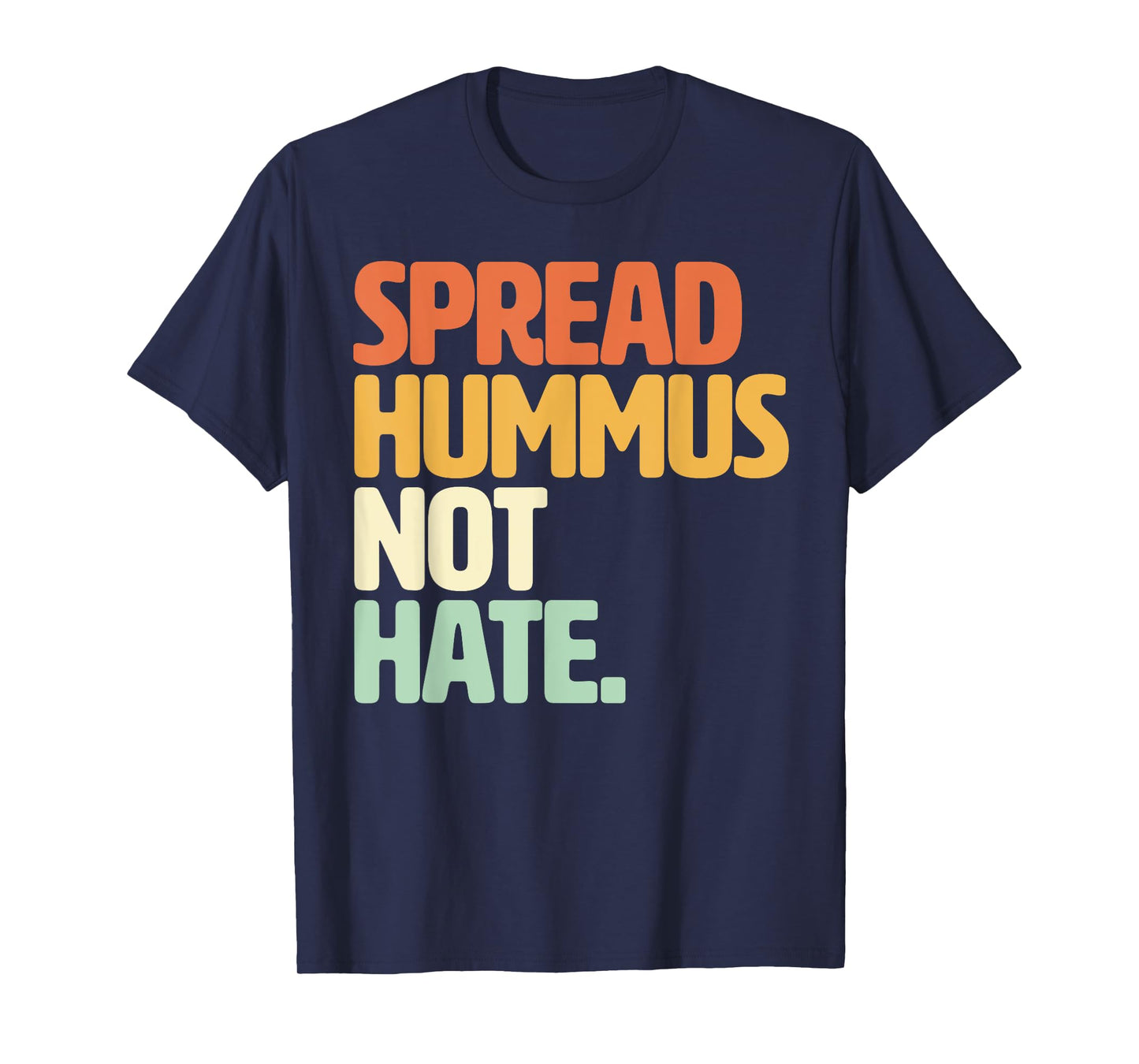 Veggie Humor Spread Hummus Not Hate Vegetarian Funny Vegan T-Shirt