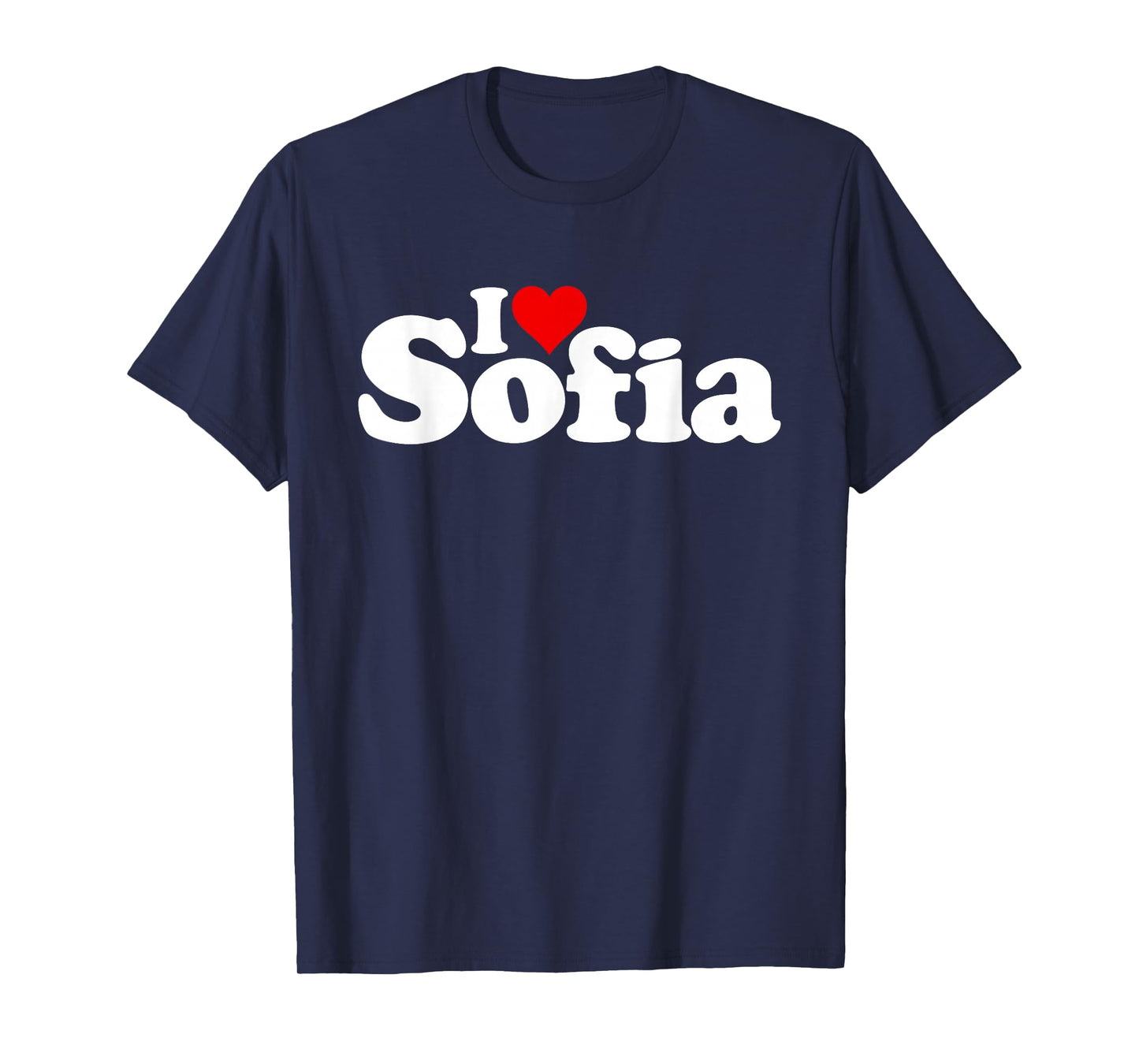 I LOVE HEART SOFIA NAME ON A TEE T-Shirt