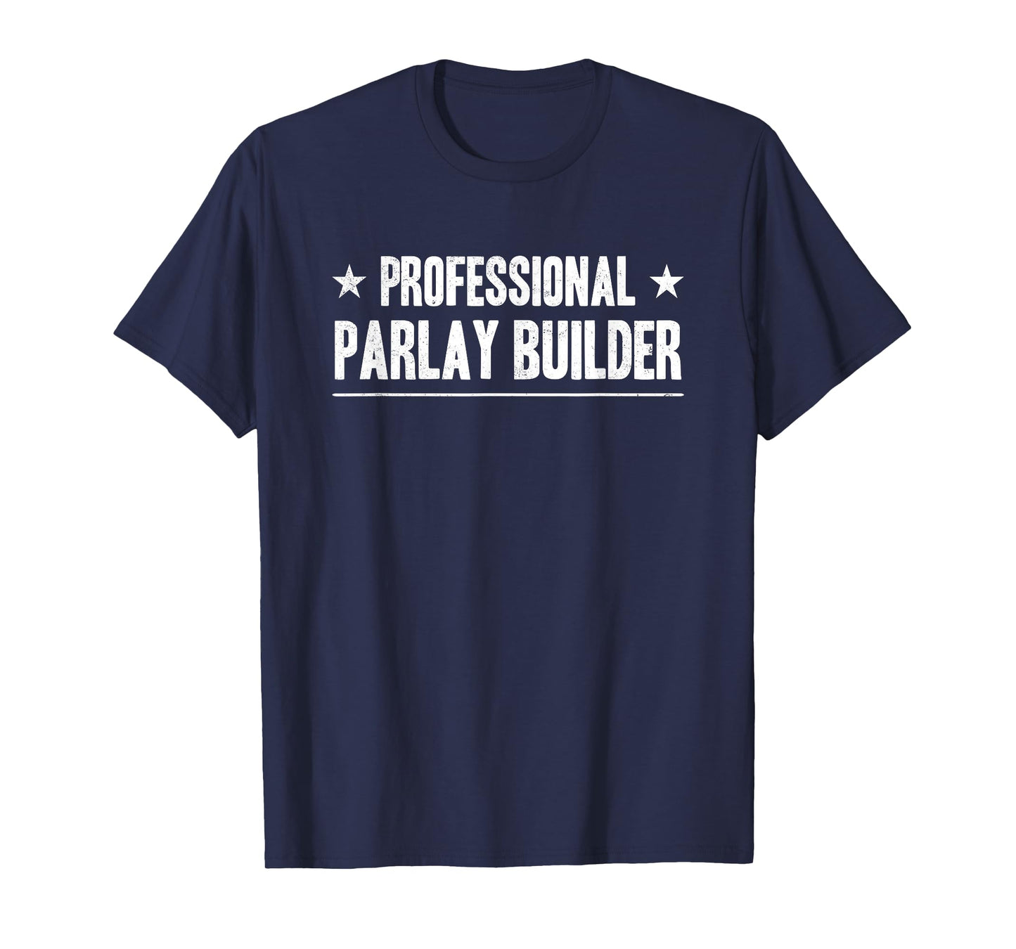 Funny Gambling Gambler Saying Professional Parlay Builder T-Shirt