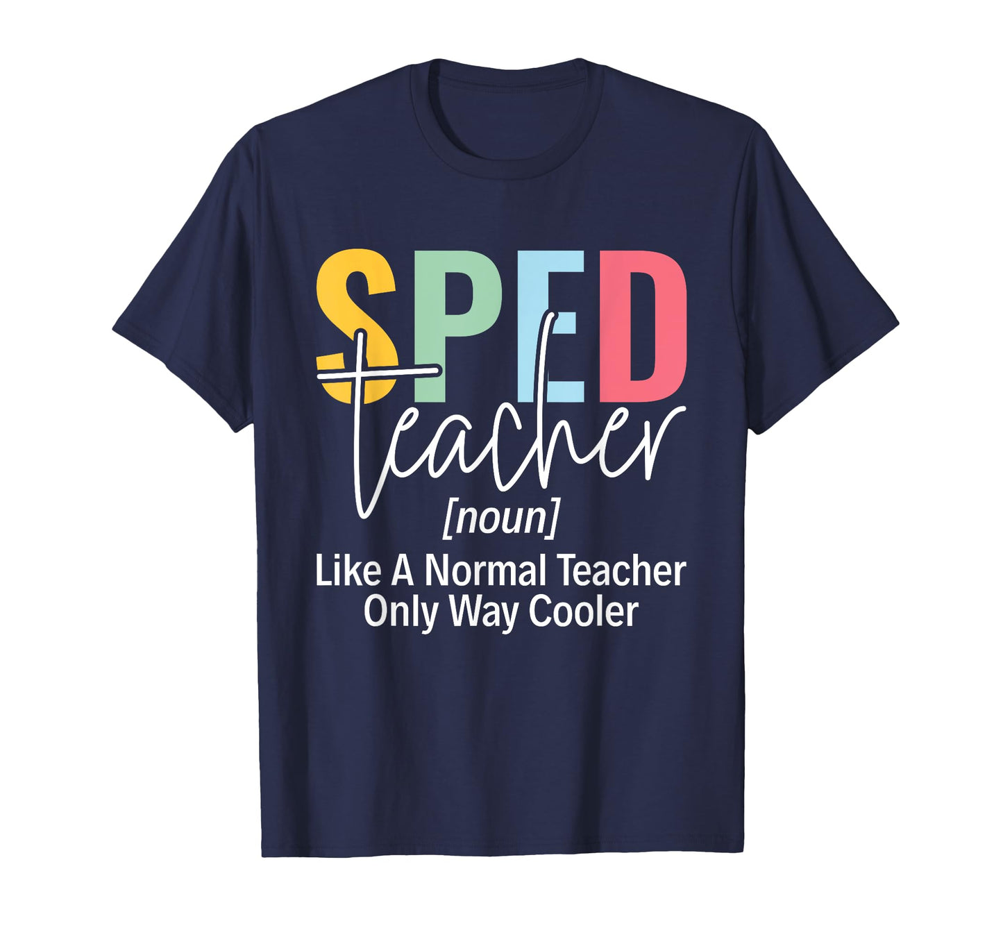 Sped Squad SPED Teacher Special Education Teacher Men Women T-Shirt